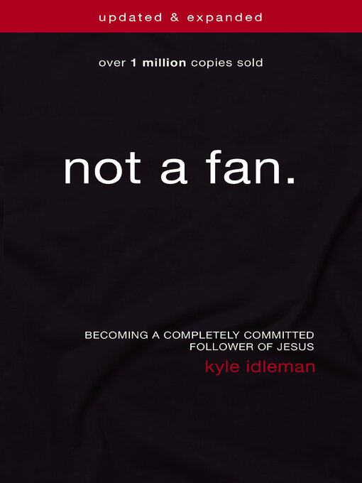 Title details for Not a Fan by Kyle Idleman - Wait list